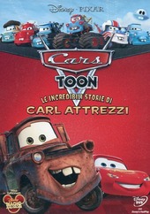 Copertina  Cars toon : Le incredibili storie di Carl Attrezzi [Videoregistrazione]