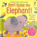 Copertina  Don't tickle the elephant! : you might make it trumpet : press the soft patches to hear the sound