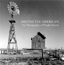 Copertina  Distinctly American : the photography of Wright Morris