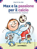 Copertina  Max e la passione per il calcio