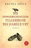 Copertina  Die unwahrscheinliche pilgerreise des Harold Fry : roman