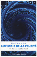 Copertina  L'omicidio della felicità : un altro caso per Jakob Franck