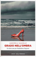 Copertina  Grado nell'ombra : un altro caso per Maddalena Degrassi