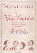 Copertina  Le voci segrete : itinerari di iniziazione al femminile nell'opera di Bianca Pitzorno
