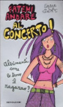 Copertina  Fatemi andare al concerto! Altrimenti come lo trovo il ragazzo?