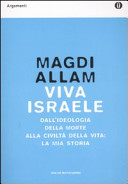 Copertina  Viva Israele : dall'ideologia della morte alla civiltà della vita : la mia storia