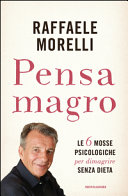 Copertina  Pensa magro : le 6 mosse psicologiche per dimagrire senza dieta