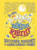 Copertina  Storie della buonanotte per bambine ribelli : 100 donne migranti che hanno cambiato il mondo