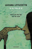 Copertina  Io mi fido di te : storia dei miei figli nati dal cuore