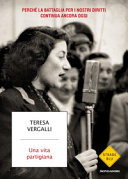 Copertina  Una vita partigiana : perché la battaglia per i nostri diritti continua ancora oggi