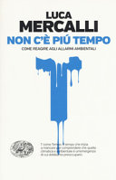 Copertina  Non c'è più tempo : come reagire agli allarmi ambientali