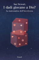 Copertina  I dadi giocano a Dio? : la matematica dell'incertezza