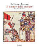 Copertina  Il mondo delle crociate : una storia illustrata