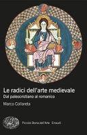 Copertina  Le radici dell'arte medievale : dal paleocristiano al romanico