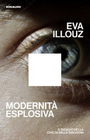 Copertina Modernità esplosiva : il disagio della c...