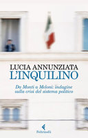 Copertina  L'inquilino : da Monti a Meloni: indagine sulla crisi del sistema politico