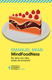 Copertina MindFoodNess : far pace con cibo, corpo ...