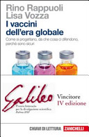 Copertina  I vaccini dell'era globale : come si progettano, da che cosa ci difendono, perchè sono sicuri