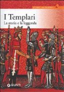 Copertina  I templari : la storia e la leggenda