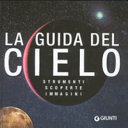 Copertina  La guida del cielo : strumenti, scoperte, immagini