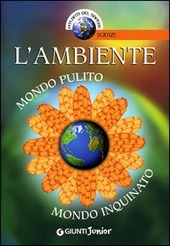Copertina  L'ambiente : mondo pulito, mondo inquinato