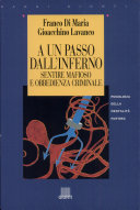 Copertina  A un passo dall'inferno : sentire mafioso e obbedienza criminale