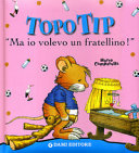 Copertina  Topo Tip : Ma io volevo un fratellino!