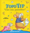 Copertina  Topo Tip : \\Ciao Ciao, pannolino!\\