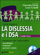 Copertina  Come leggere la dislessia e i DSA : guida base : conoscere per intervenire: metodologie, strumenti, percorsi e schede