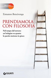 Copertina  Prendiamola con filosofia : nel tempo del terrore : un'indagine su quanto le parole mettono in gioco