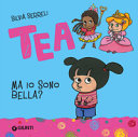 Copertina  Tea : ma io sono bella?
