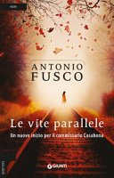 Copertina  Le vite parallele : la quarta indagine del commissario Casabona