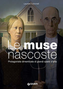 Copertina  Le muse nascoste : protagoniste dimenticate di grandi opere d'arte