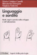 Copertina  Linguaggio e sordità : gesti, segni e parole nello sviluppo e nell'educazione