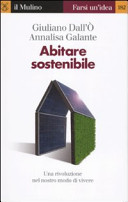 Copertina  Abitare sostenibile : [una rivoluzione nel nostro modo di vivere]