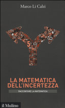 Copertina  La matematica dell'incertezza : [raccontare la matematica]