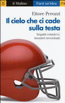 Copertina  Il cielo che ci cade sulla testa : [impatti cosmici e incontri ravvicinati]