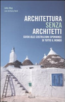 Copertina  Architettura senza architetti : guida alle costruzioni spontanee di tutto il mondo