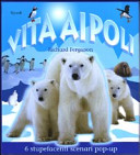 Copertina  Vita  ai  poli : 6 stupefacenti scenari pop-up