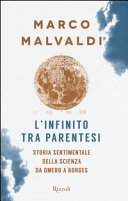 Copertina  L'infinito tra parentesi : storia sentimentale della scienza da Omero a Borges