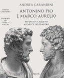 Copertina  Antonino Pio e Marco Aurelio : maestro e allievo all'apice dell'impero