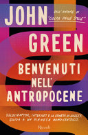 Copertina  Benvenuti nell'Antropocene : Velociraptor, Internet e la cometa di Halley : guida a un pianeta uomo-centrico