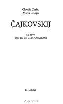 Copertina  Caicovskij : la vita, tutte le composizioni