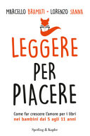 Copertina  Leggere per piacere : [come far crescere l'amore per i libri nei bambini dai 5 agli 11 anni]
