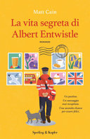 Copertina  La vita segreta di Albert Entwistle : [romanzo]