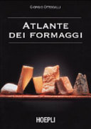 Copertina  Atlante dei formaggi : guida a oltre 600 formaggi e latticini provenienti da tutto il mondo