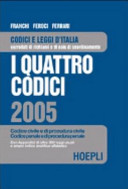 Copertina  I quattro codici : civile e di procedura civile, penale e di procedura penale : con le disposizioni di attuazione e transitorie, la Costituzione della Repuublica Italiana, vaste appendici di leggi usuali e ampio indice analitico-alfabetico