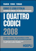 Copertina  I quattro codici : civile e di procedura civile, penale e di procedura penale : con le disposizioni di attuazione e transitorie, la Costituzione della Repuublica Italiana, vaste appendici di leggi usuali e ampio indice analitico-alfabetico