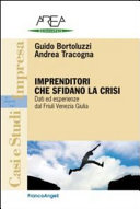 Copertina  Imprenditori che sfidano la crisi : dati ed esperienze dal Friuli Venezia Giulia
