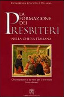 Copertina  La formazione dei presbiteri nella Chiesa italiana : orientamenti e norme per i seminari